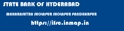 STATE BANK OF HYDERABAD  MAHARASHTRA SHOLAPUR SHOLAPUR PANDHARPUR  ifsc code